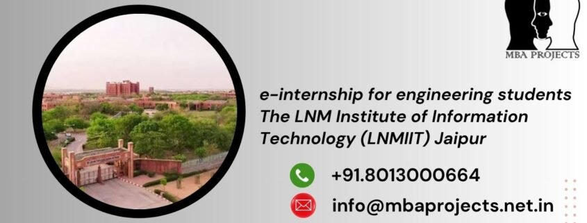 e-internship for engineering students The LNM Institute of Information Technology (LNMIIT) Jaipur