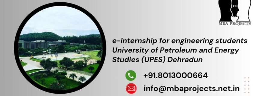 e-internship for engineering students University of Petroleum and Energy Studies (UPES) Dehradun